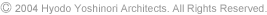 Copyright 2003 Hyodo Yoshinori Architects. All Rights Reserved.